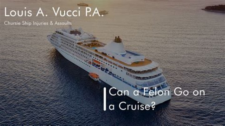 Can A Felon Go On A Cruise? |