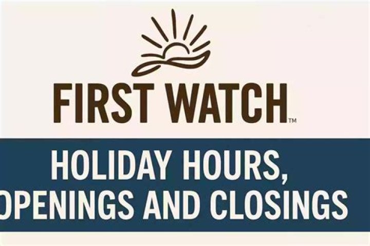 First Watch Holiday Hours Open & Close |