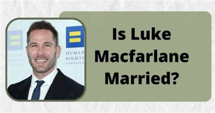 Is Luke Macfarlane Married? ·